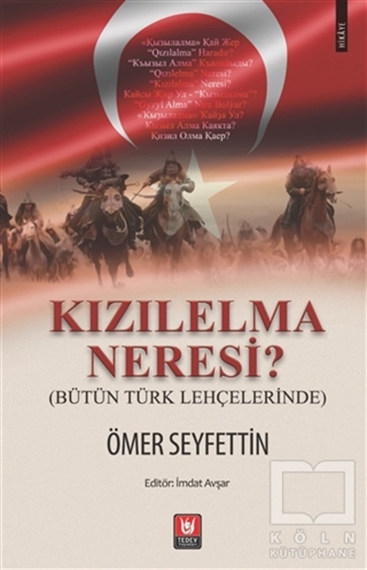 Ömer SeyfettinTürk Tarihi Araştırmaları KitaplarıKızılelma Neresi? (Bütün Türk Lehçelerinde)