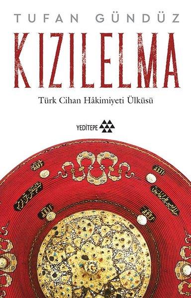 Tufan GündüzTürk Tarihi Araştırmaları KitaplarıKızılelma - Türk Cihan Hakimiyeti Ülküsü