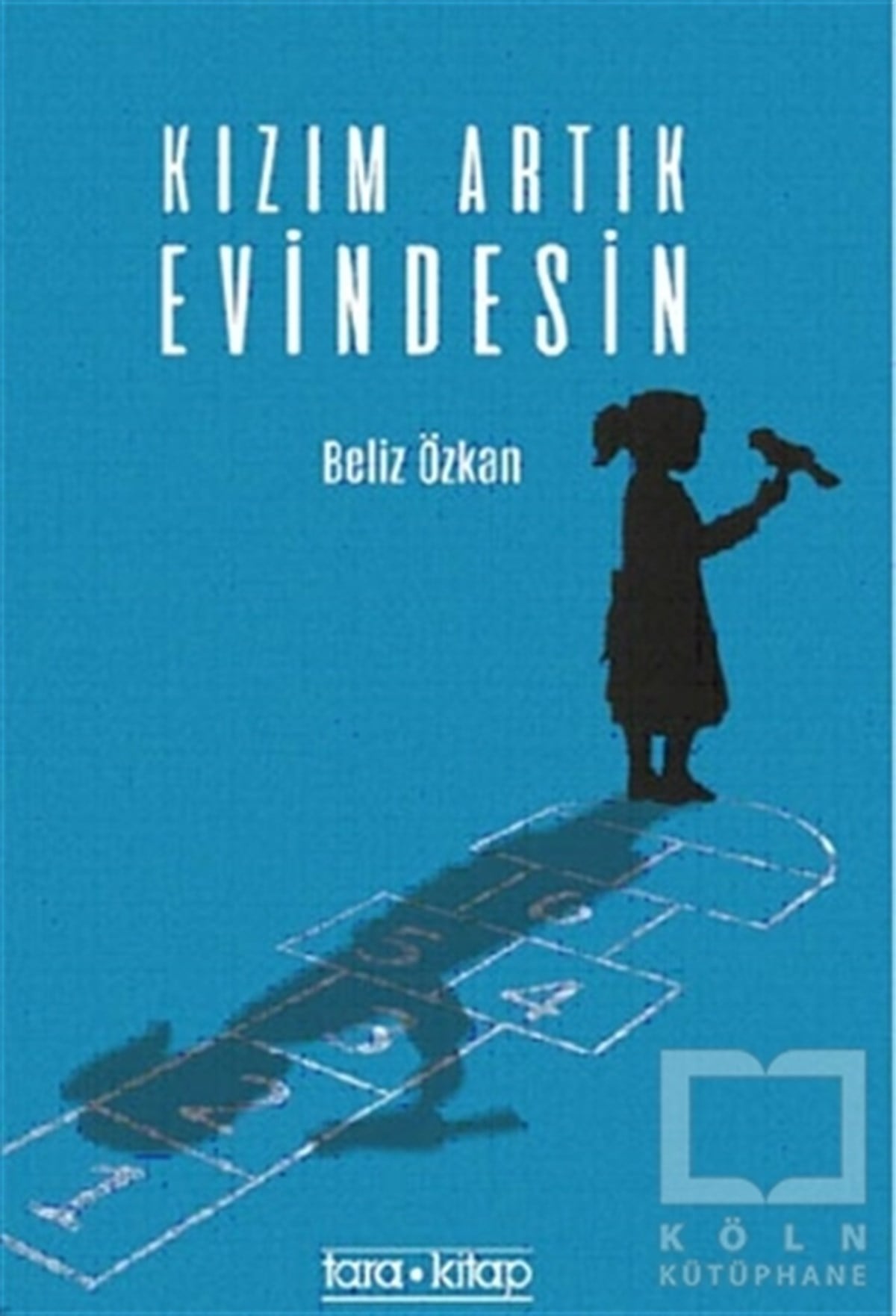 Beliz ÖzkanHikaye (Öykü) KitaplarıKızım Artık Evindesin