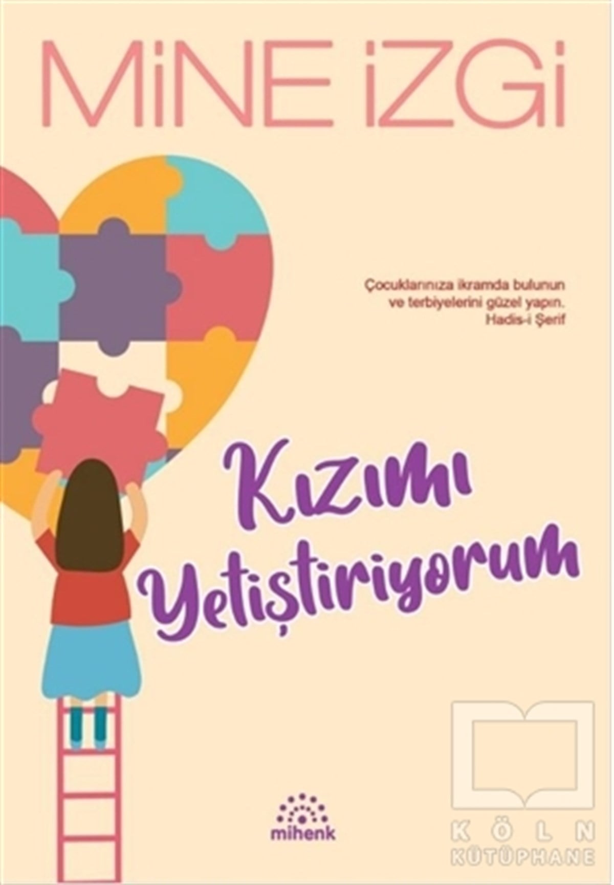 Mine İzgiAile ve Çocuk KitaplarıKızımı Yetiştiriyorum