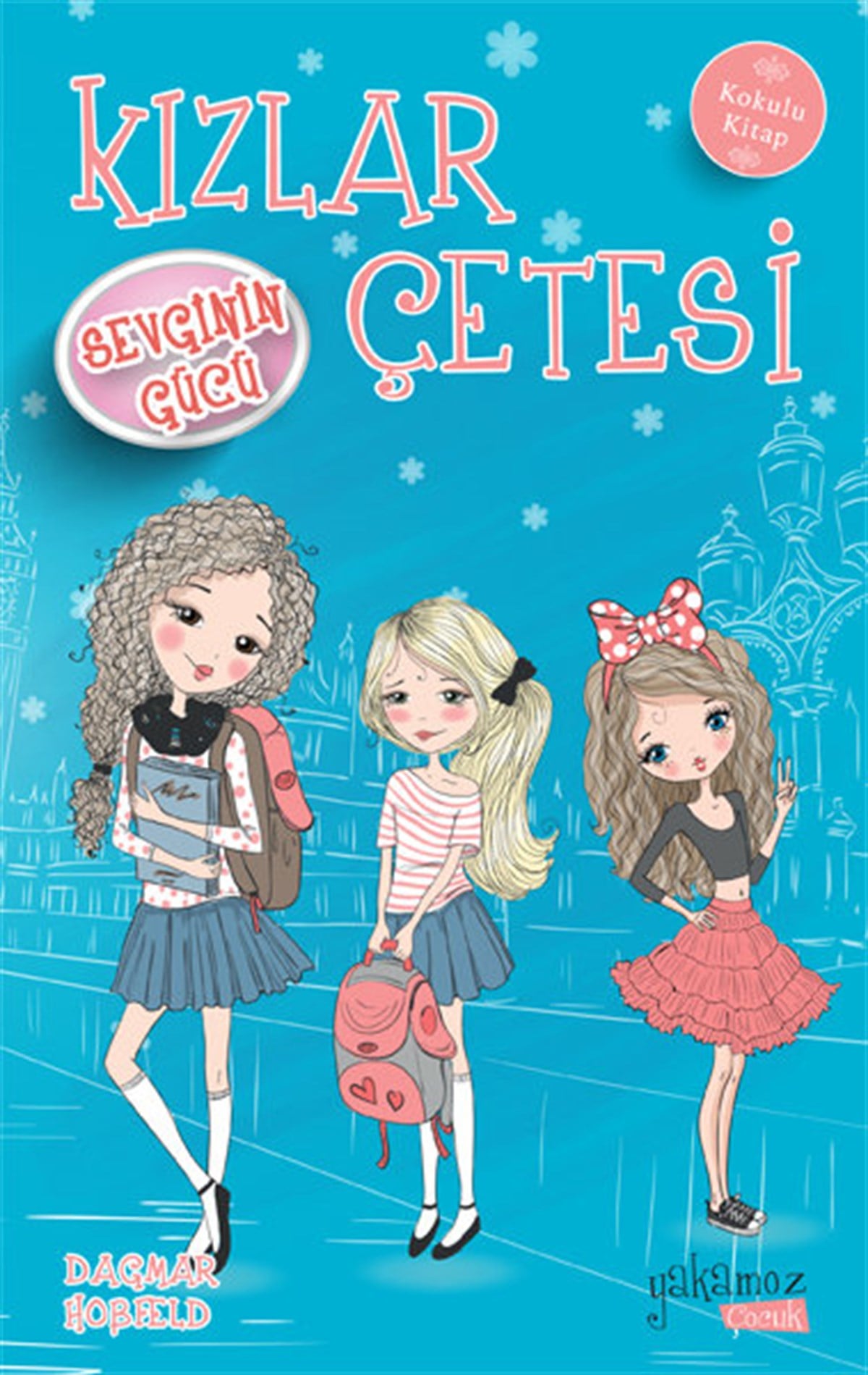 Dagmar HossfeldÇocuk Gençlik RomanlarıKızlar Çetesi Sevginin Gücü