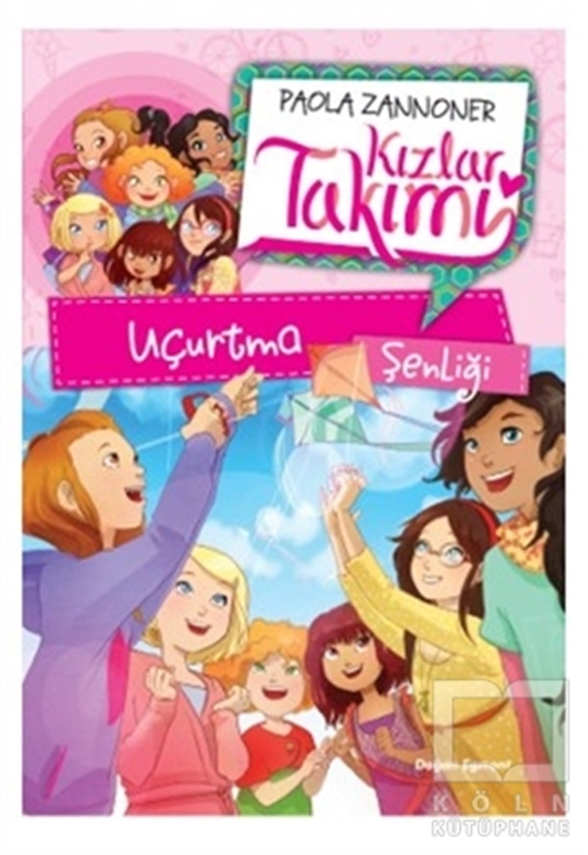 Paola ZannonerÇocuk RomanlarıKızlar Takımı - Uçurtma Şenliği