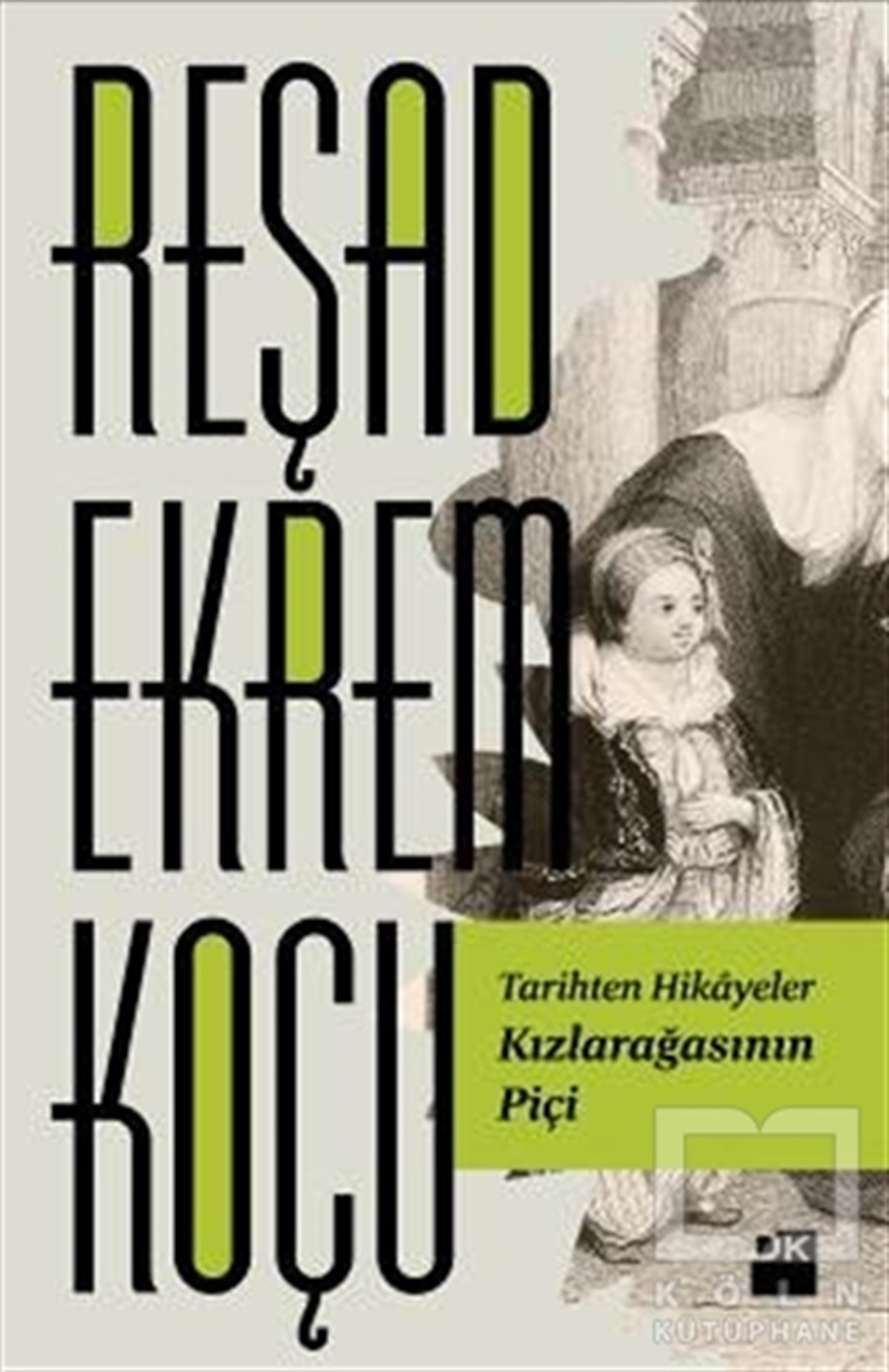 Reşad Ekrem KoçuÖyküKızlarağasının Piçi