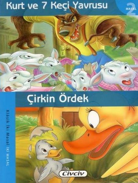 KolektifOkul Öncesi Masal KitaplarıKlasik 2 Masal Dizisi - Kurt ve 7 Keçi Yavsusu/Çirkin Ördek