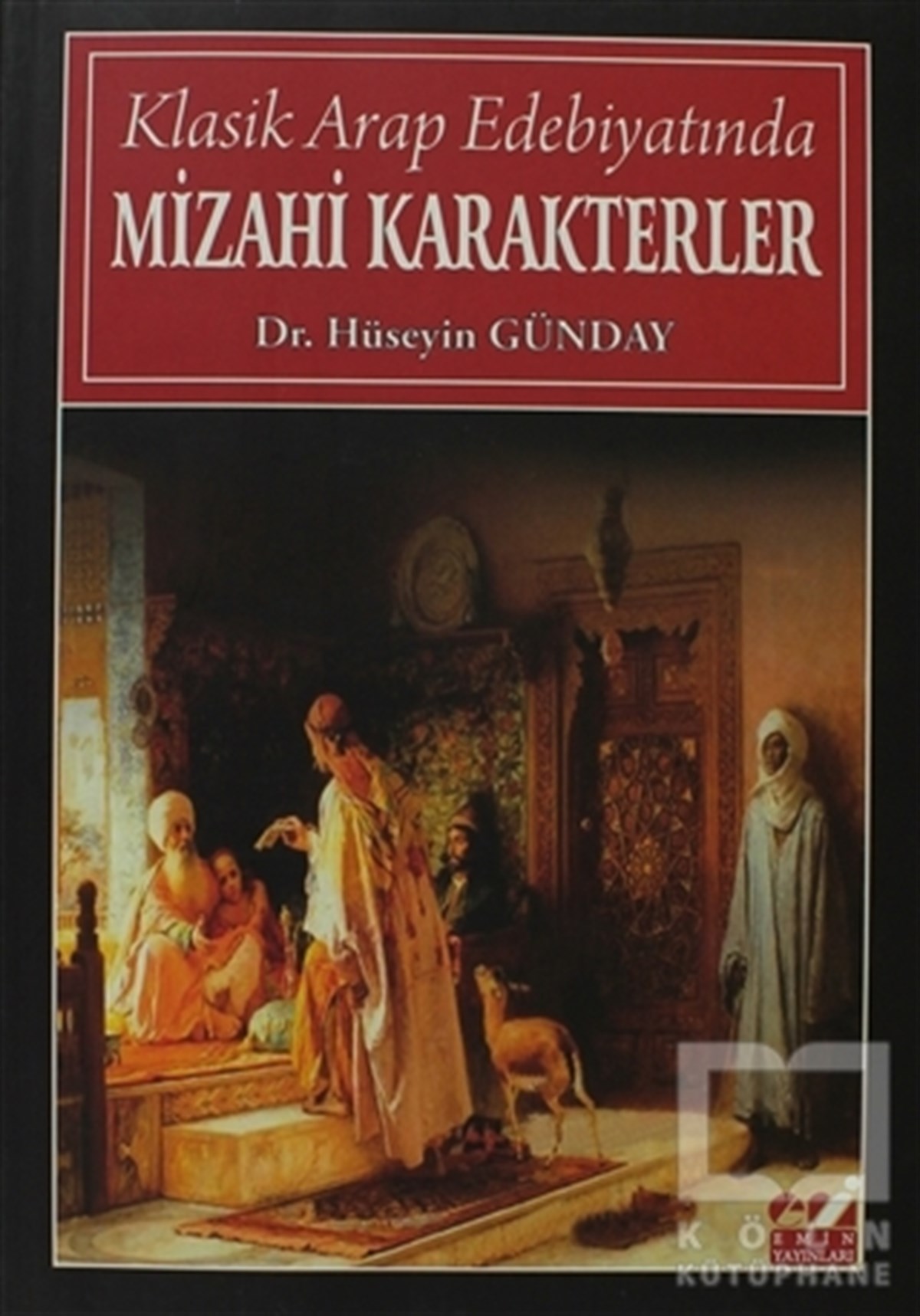 Hüseyin GündayDenemeKlasik Arap Edebiyatında Mizahi Karakterler
