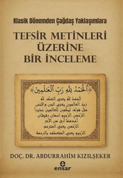 Abdurrahim Kızılşekerİslami KitaplarKlasik Dönemden Çağdaş Yaklaşımlara Tefsir Metinleri Üzerine Bir İnceleme
