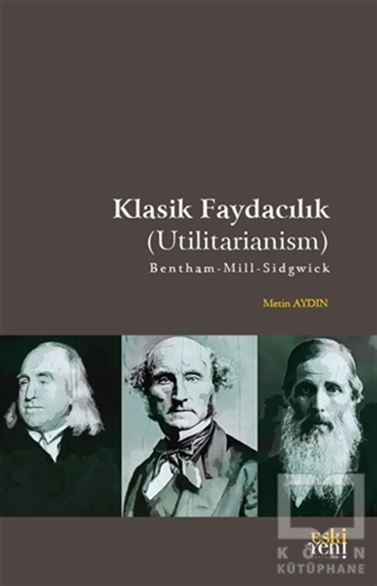 Metin AydınDiğerKlasik Faydacılık (Utilitarianism)