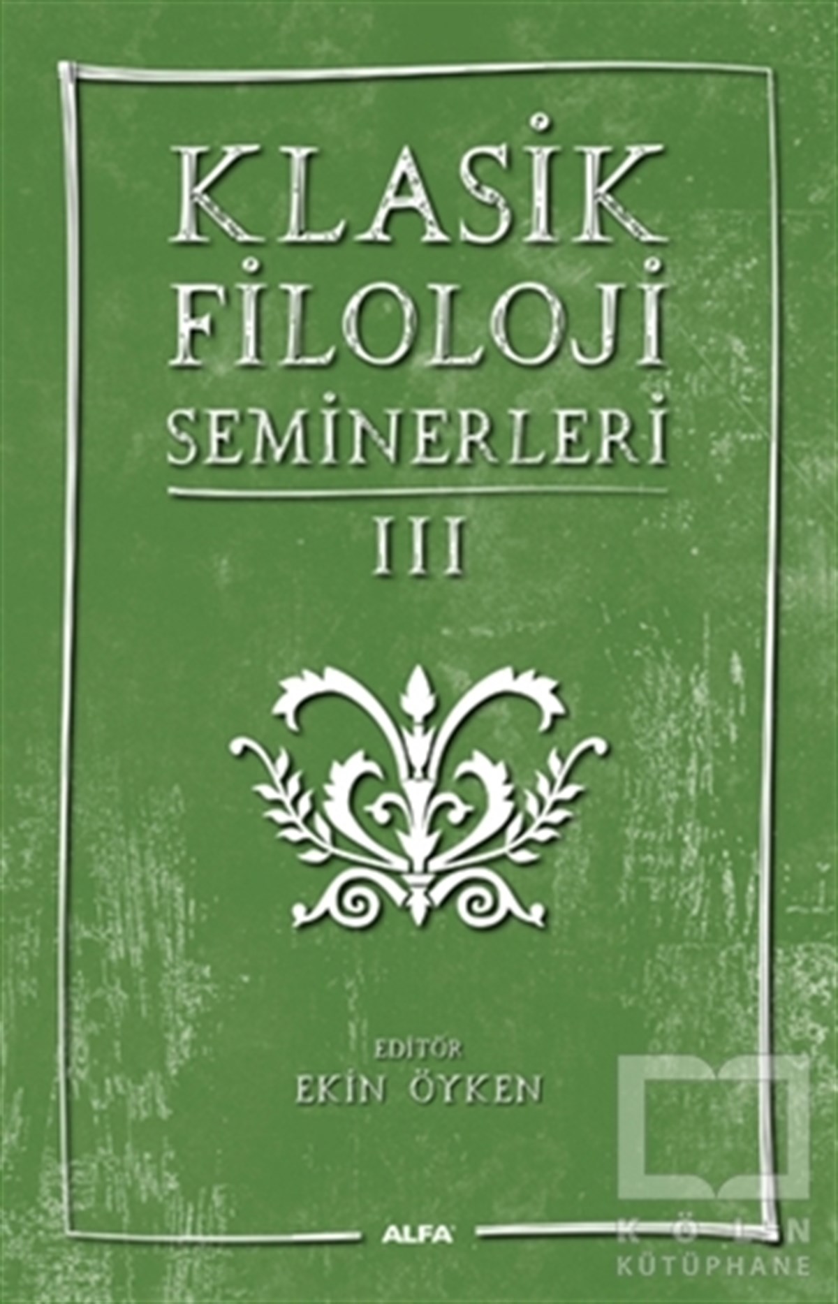 KolektifAraştırma - İncelemeKlasik Filoloji Seminerleri 3