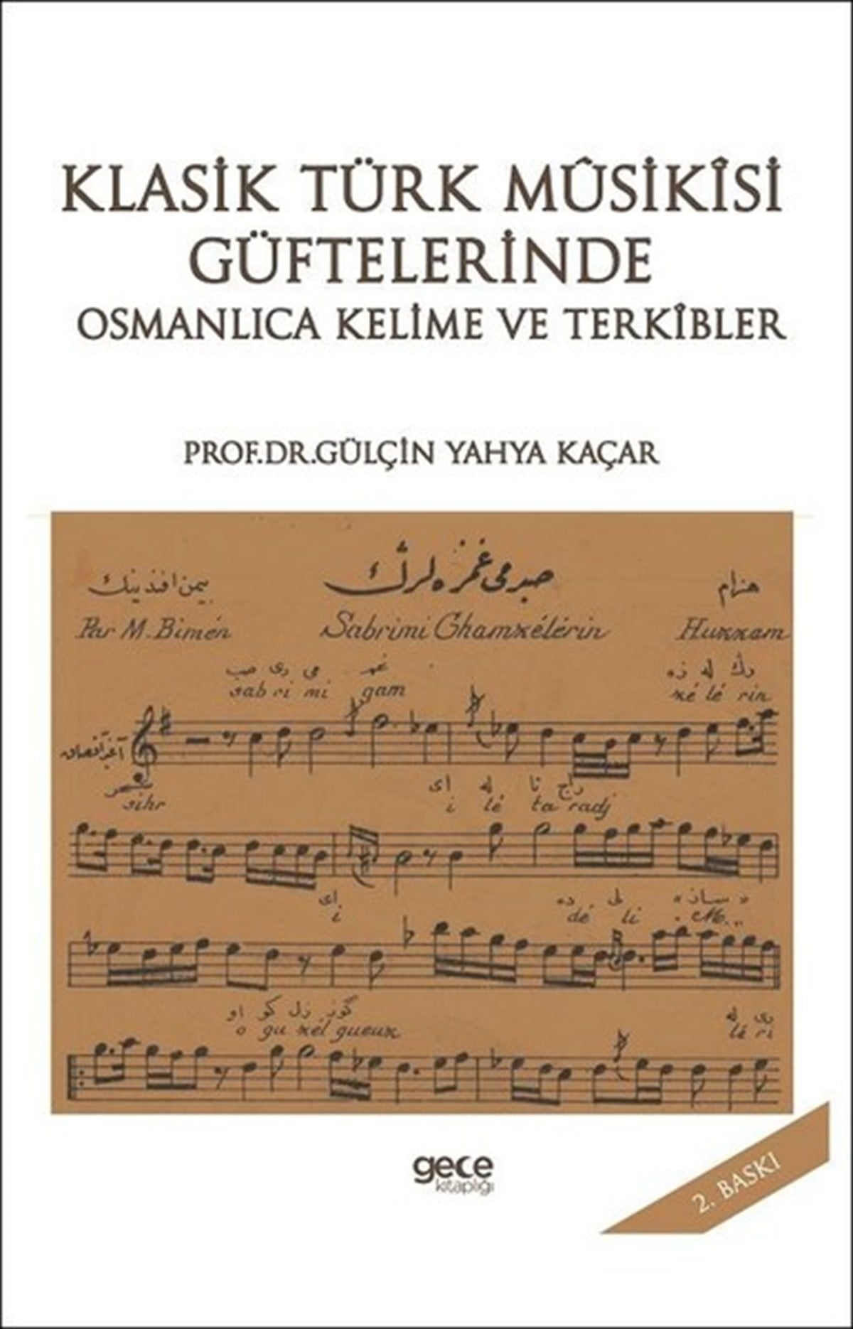 Gülçin Yahya KaçarMüzik KitaplarıKlasik Türk Musikısi Güftelerinde Osmanlıca Kelime ve Terkıbler