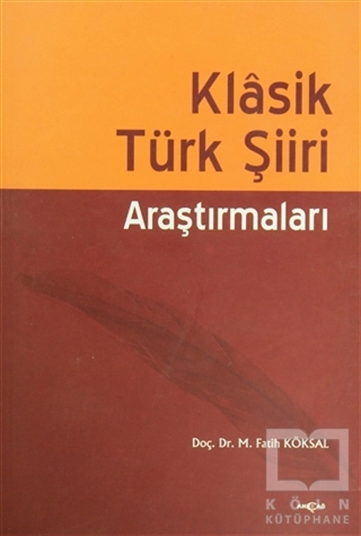 M. Fatih KöksalŞiirKlasik Türk Şiiri Araştırmaları