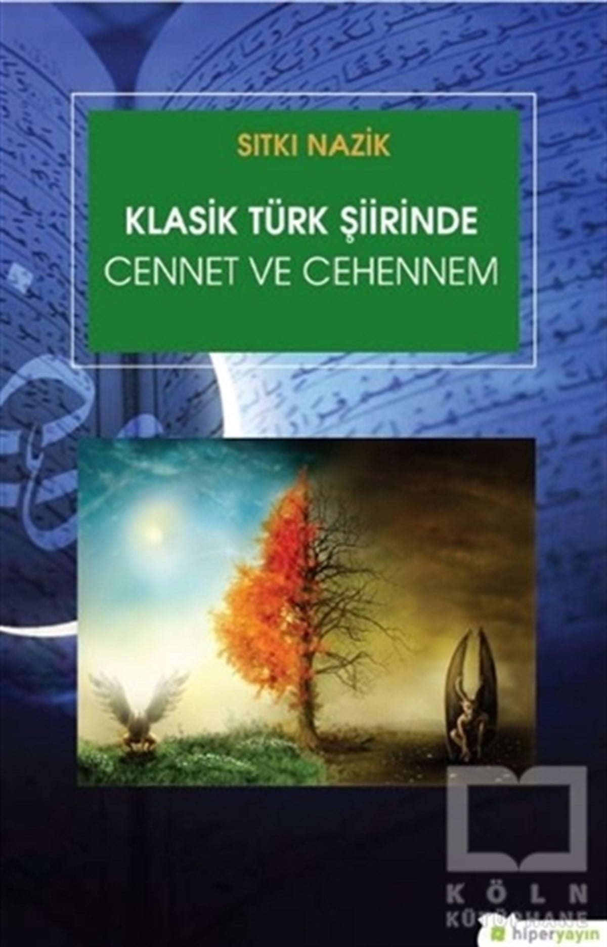 Sıtkı NazikŞiirKlasik Türk Şiirinde Cennet ve Cehennem