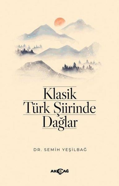 Semih YeşilbağDigerKlasik Türk Şiirinde Dağlar