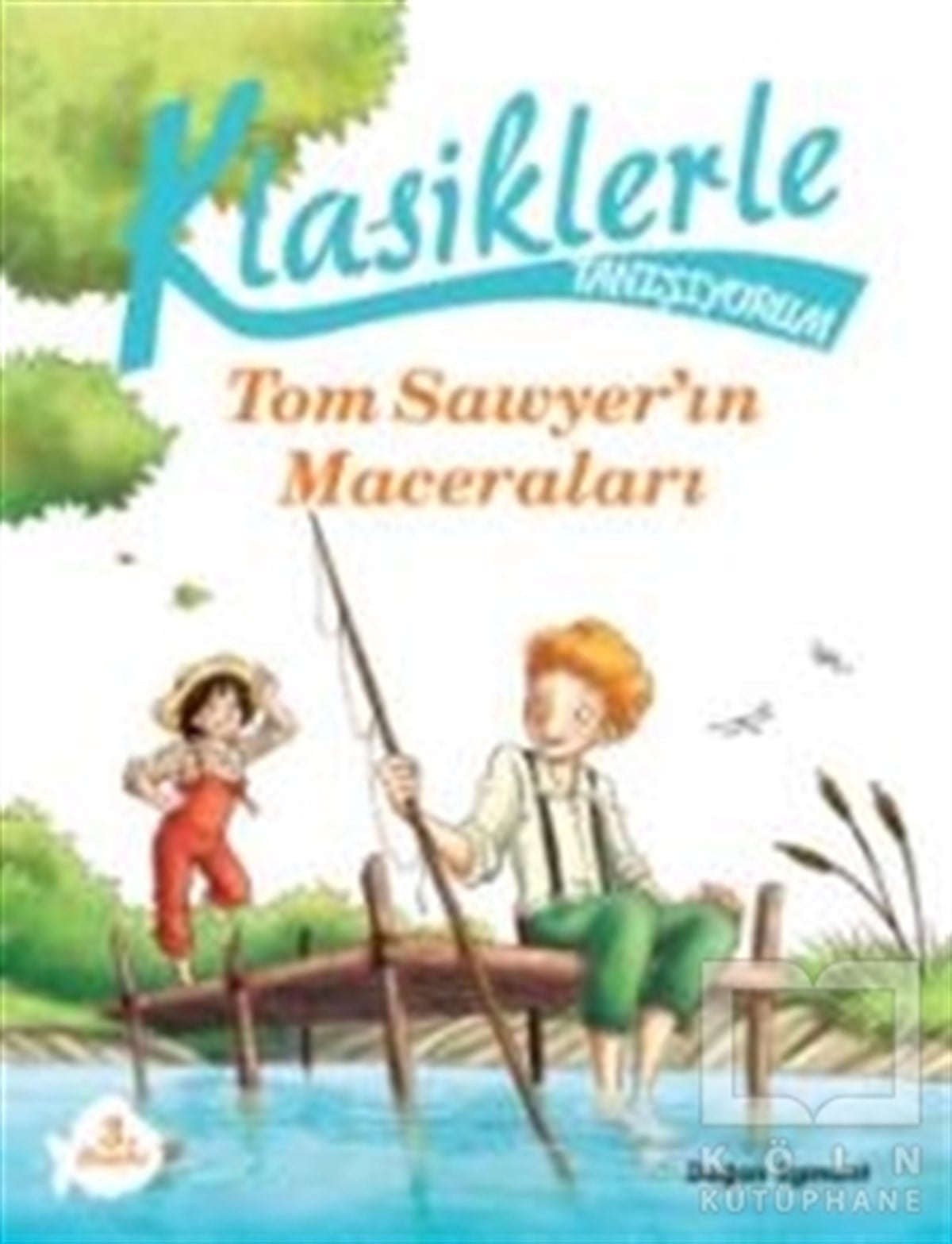 Guido SgardoliRoman-ÖyküKlasiklerle Tanışıyorum - Tom Sawyer’in Maceraları