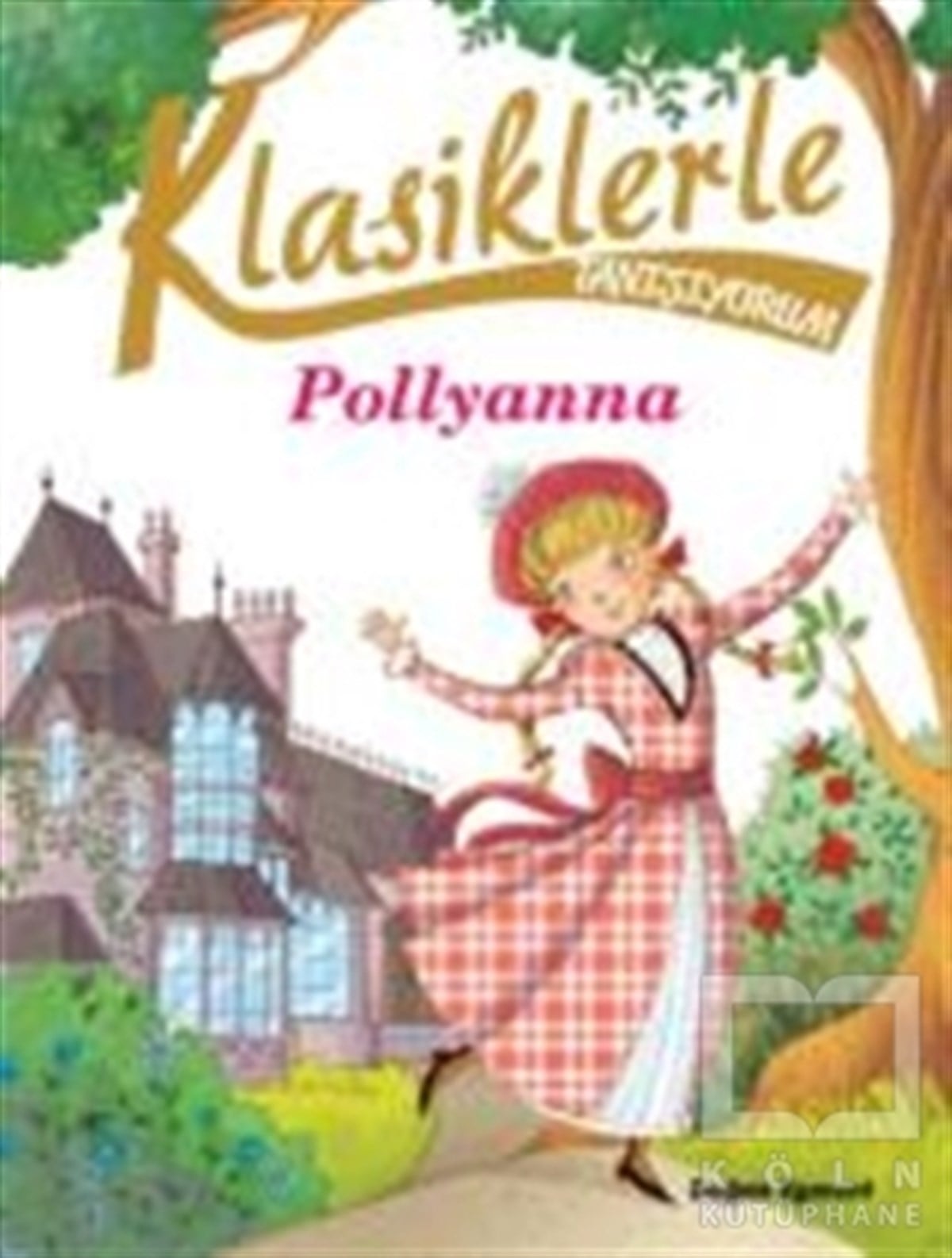 Sabina ColloredoRoman-ÖyküKlasiklerle Tanışıyorum- Pollyanna