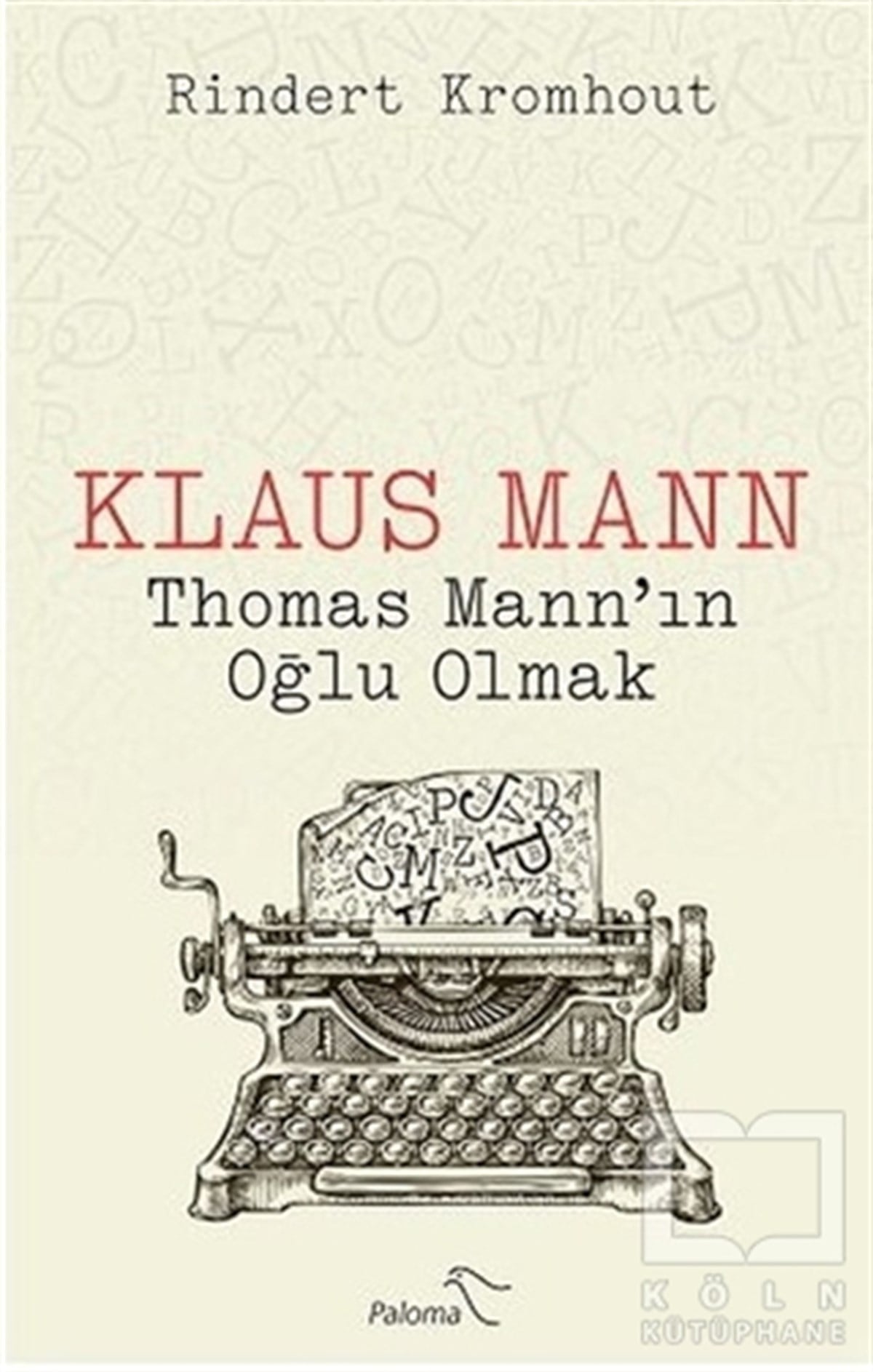 Rindert KromhoutRomanKlaus Mann - Thomas Mann’ın Oğlu Olmak