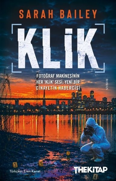 Sarah BaileyPolisiye Romanlar & Cinayet RomanlarıKlik: Fotoğraf Makinesinin Her Klik Sesi Yeni Bir Cinayetin Habercisi