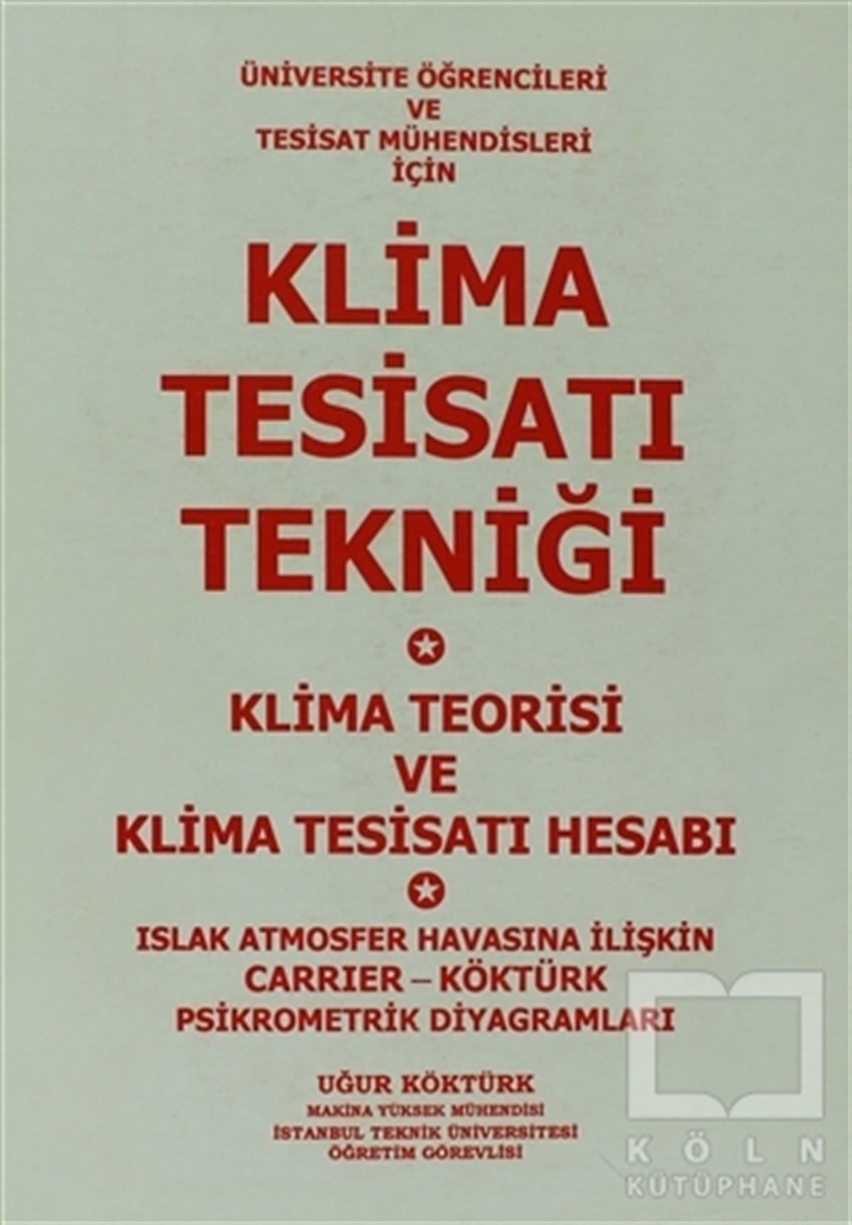 Uğur KöktürkAkademikKlima Tesisatı Tekniği - Klima Teorisi ve Klima Tesisatı Hesabı