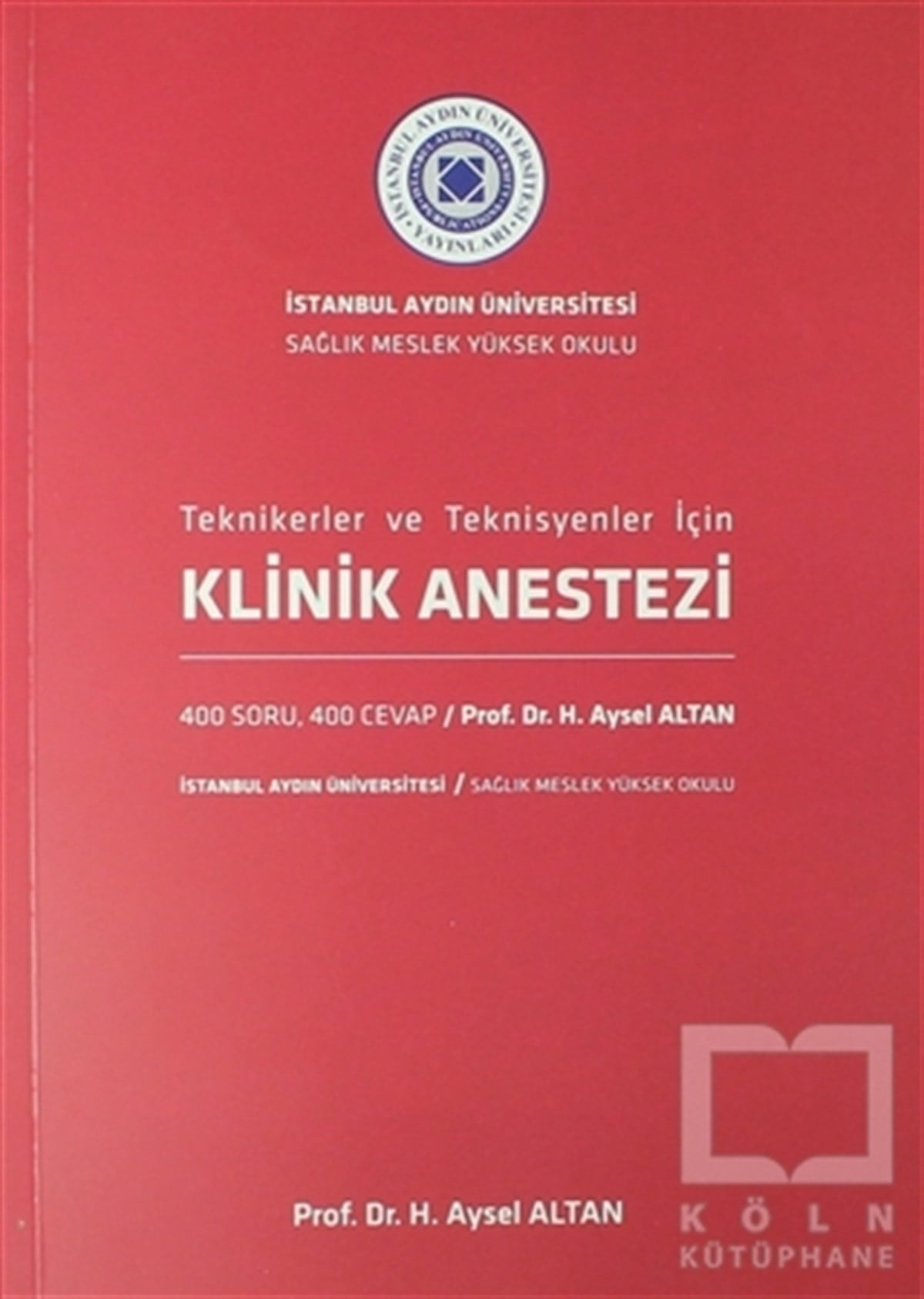 H. Aysel AltanAkademikKlinik Anestezi - Teknikerler ve Teknisyenler İçin