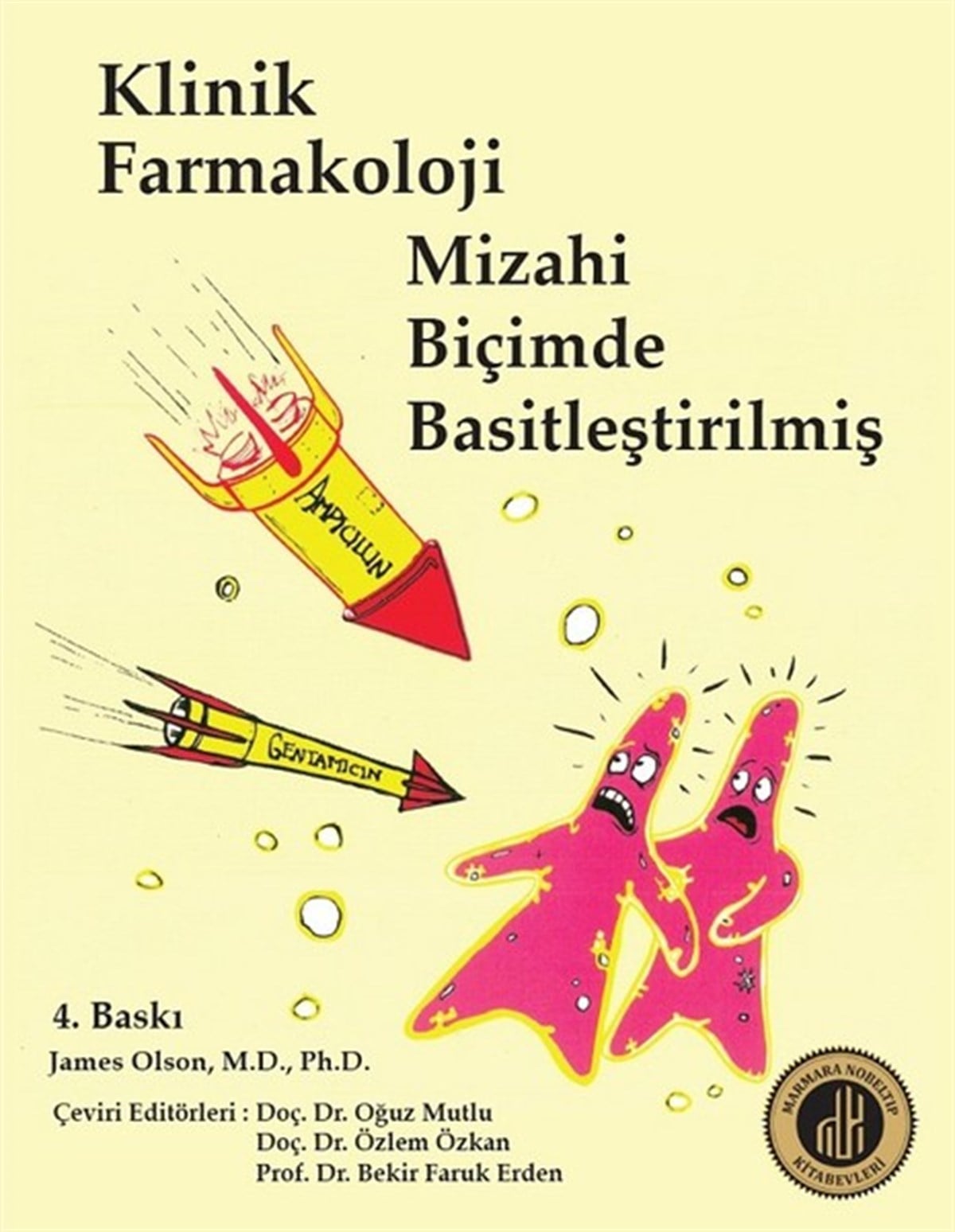 James OlsonTıpKlinik Farmakoloji Mizahi Biçimde Basitleştirilmiş