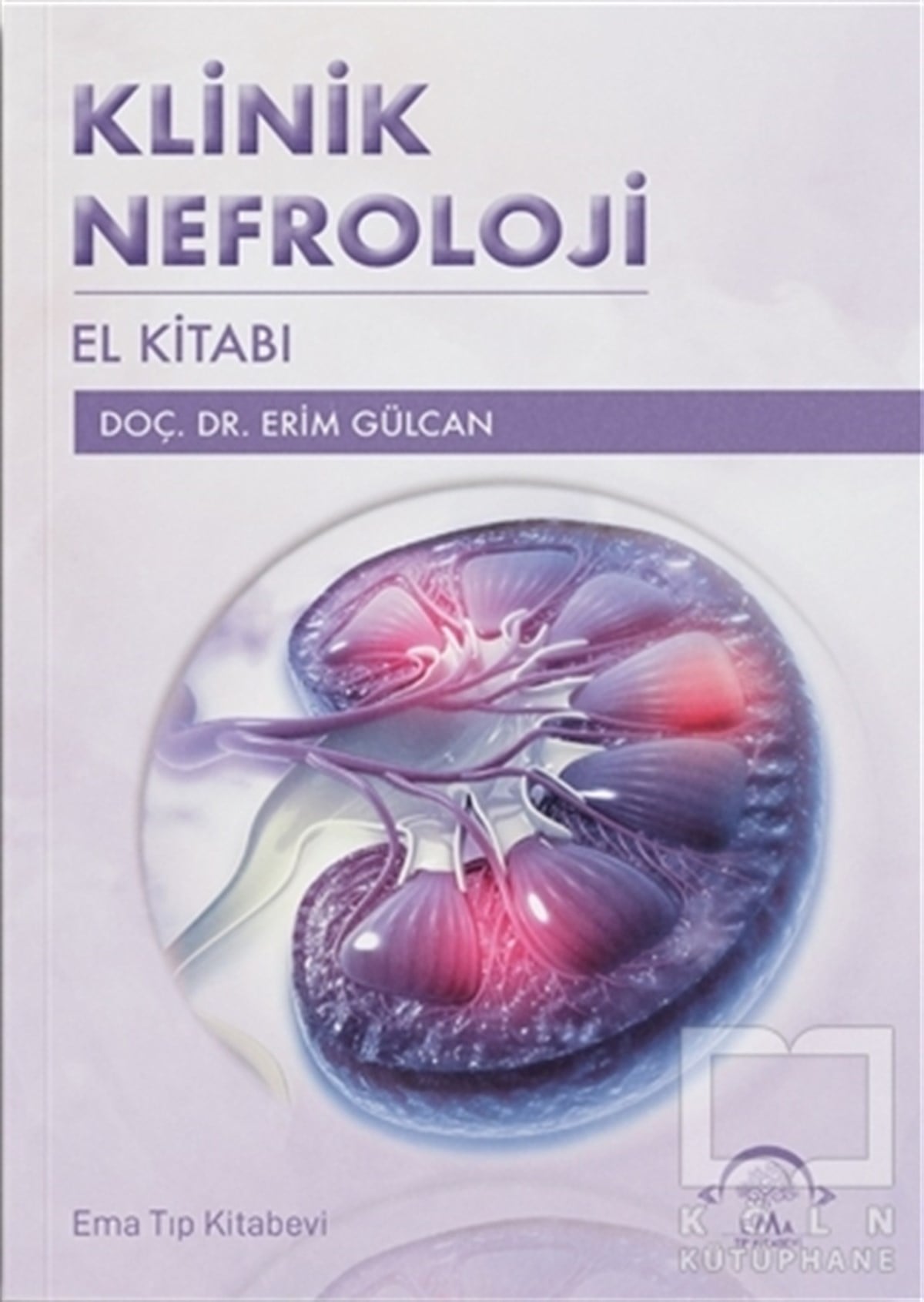 Erim GülcanTıp Bilimleri KitaplarıKlinik Nefroloji El Kitabı