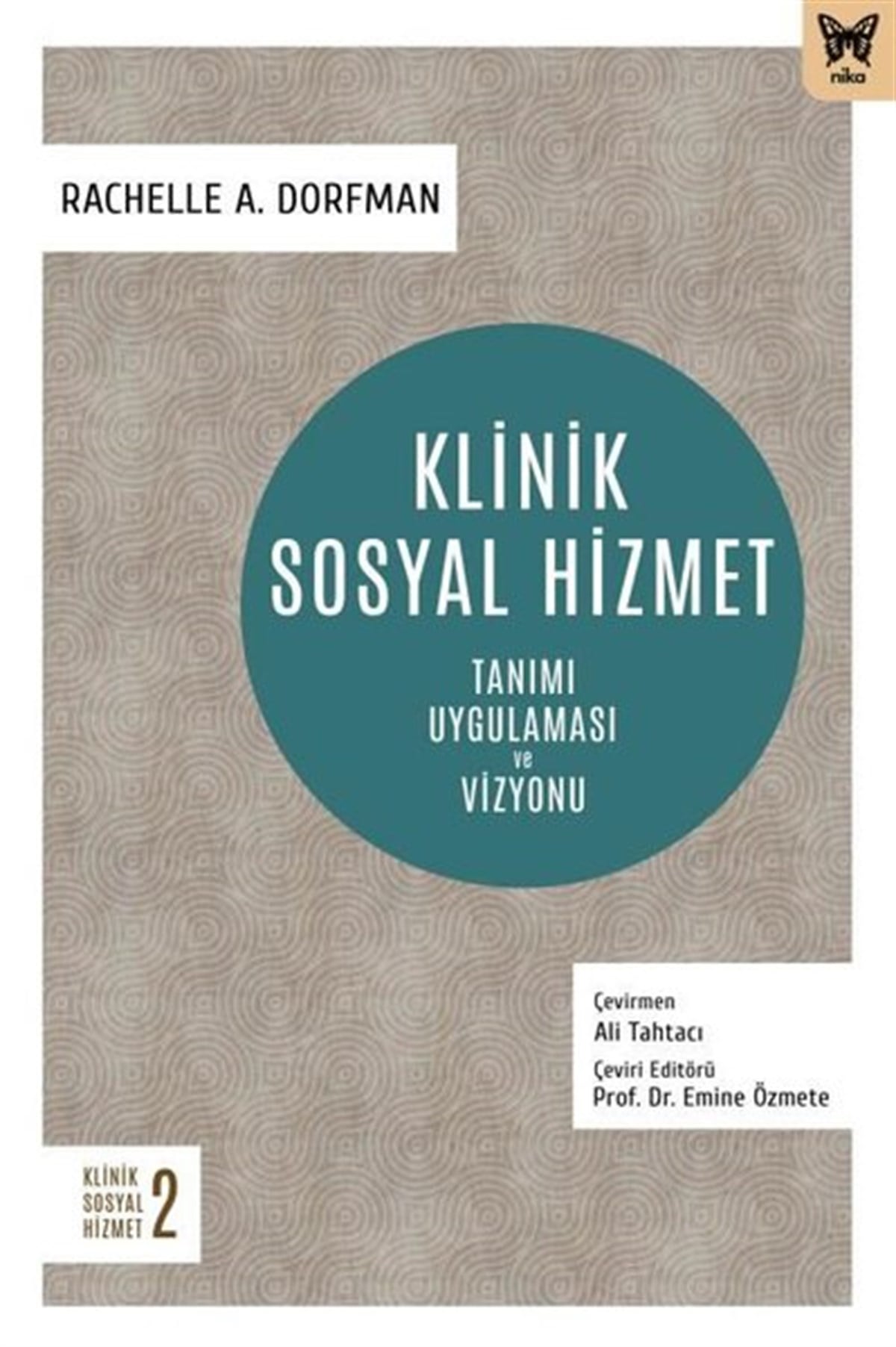 Rachelle A. DorfmanSosyoloji KitaplarıKlinik Sosyal Hizmet: Tanımı Uygulaması ve Vizyonu