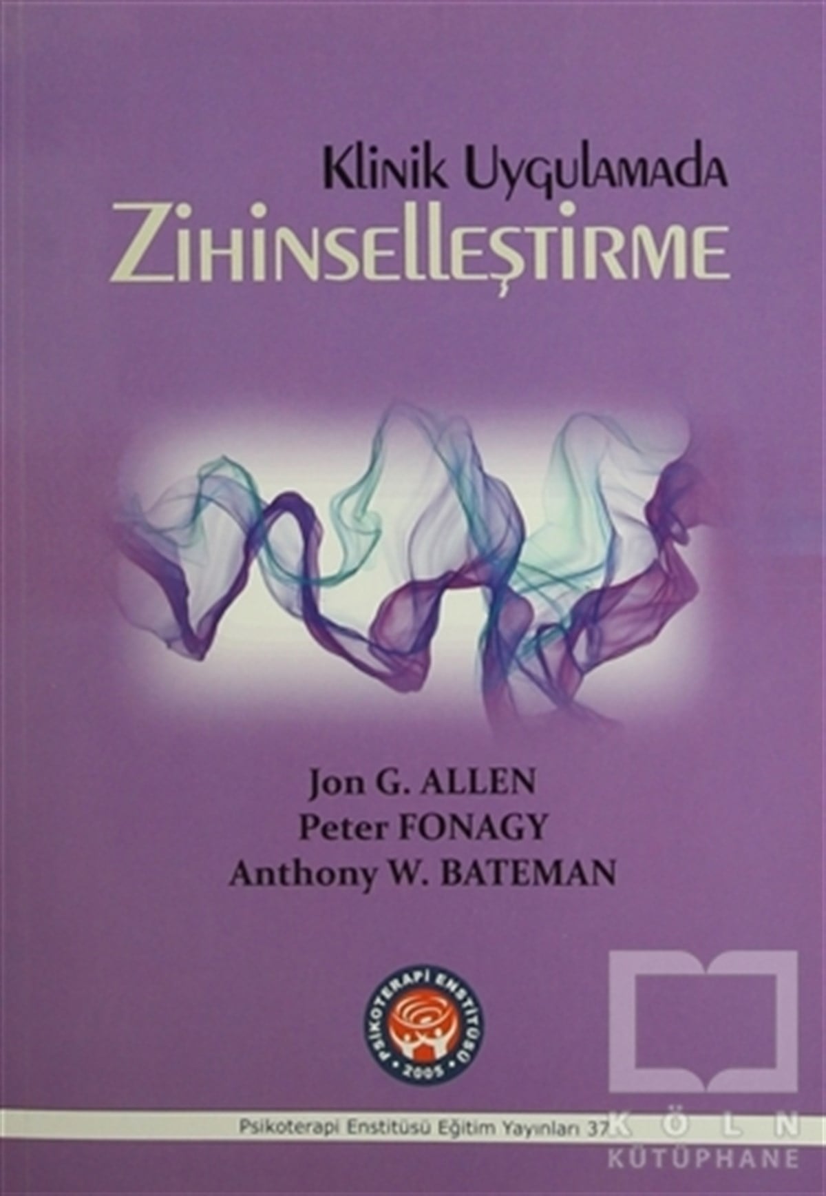 Jon G. AllenDiğerKlinik Uygulamada Zihinselleştirme