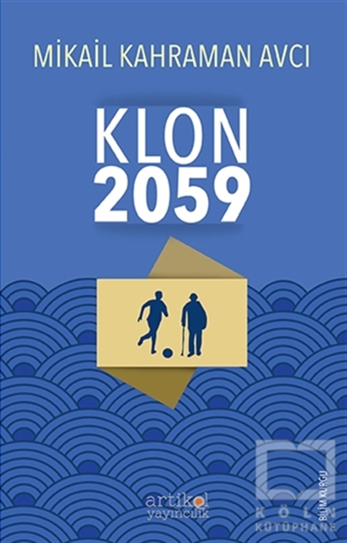 Mikail Kahraman AvcıBilimkurguKlon 2059