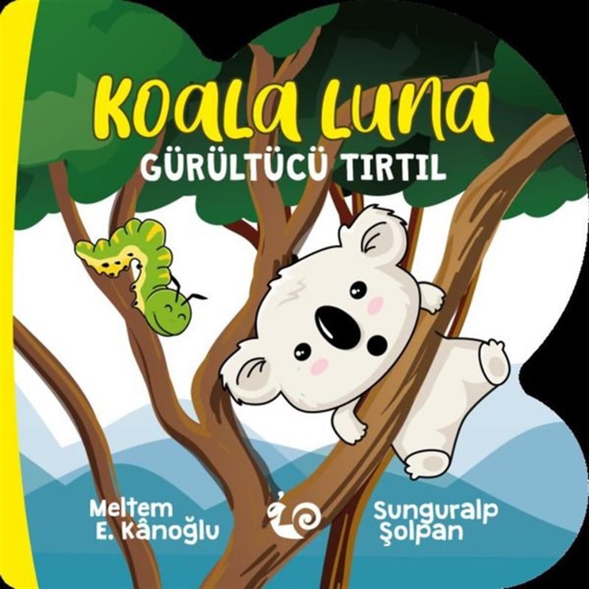 Meltem E. KanoğluOkul Öncesi Masal KitaplarıKoala Luna - Gürültücü Tırtıl