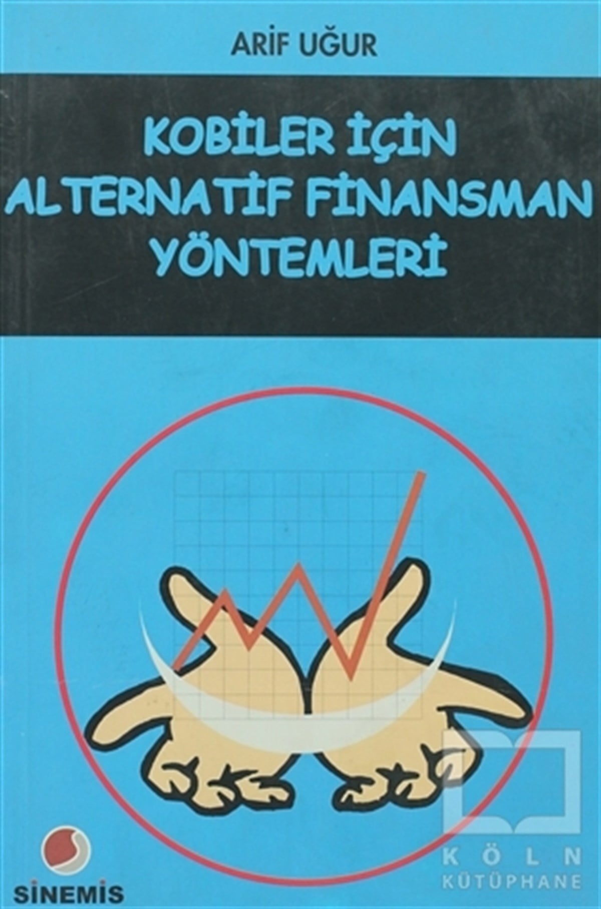 Arif UğurDiğerKOBİ’ler İçin Alternatif Finansman Yöntemleri