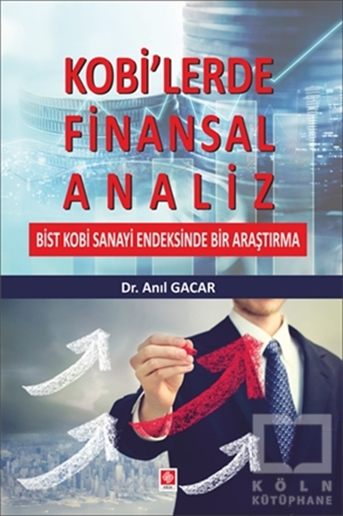 Anıl GacarBorsa KitaplarıKobi'lerde Finansal Analiz