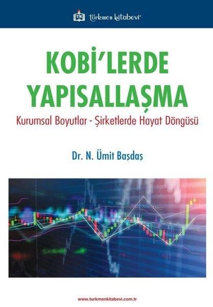 N. Ümit BaşdaşEkonomi KitaplarıKobi'lerde Yapısallaşma: Kamusal Boyutlar - Şirketlerde Hayat Döngüsü