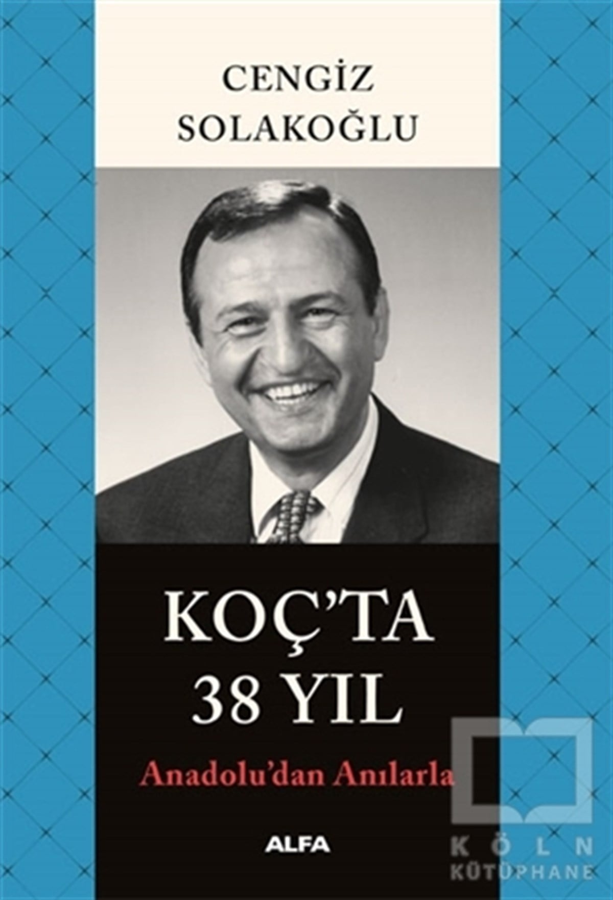 Cengiz SolakoğluGüncelKoç’ta 38 Yıl