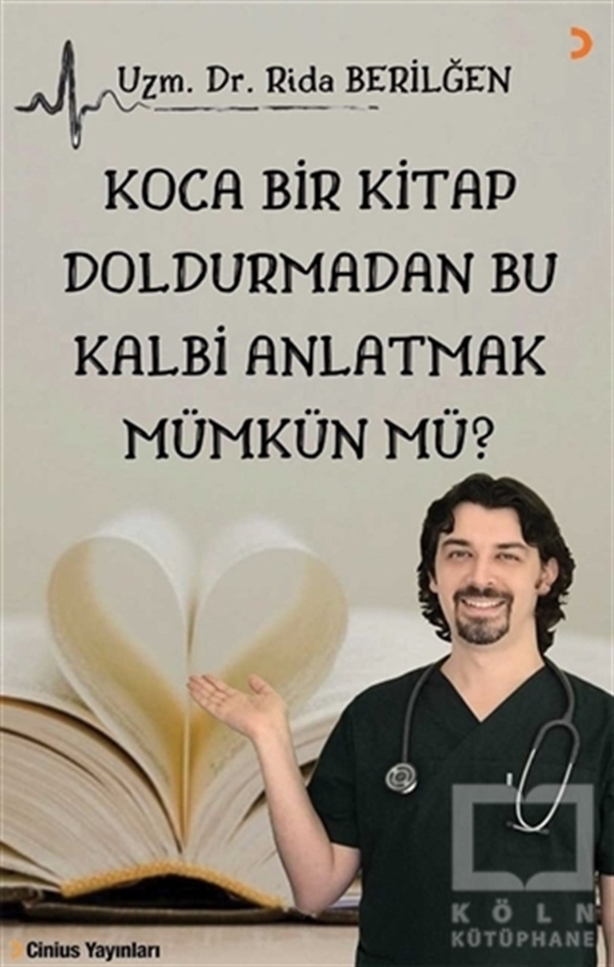 Rida BerilğenBaşvuru KitaplarıKoca Bir Kitap Doldurmadan Bu Kalbi Anlatmak Mümkün Mü?