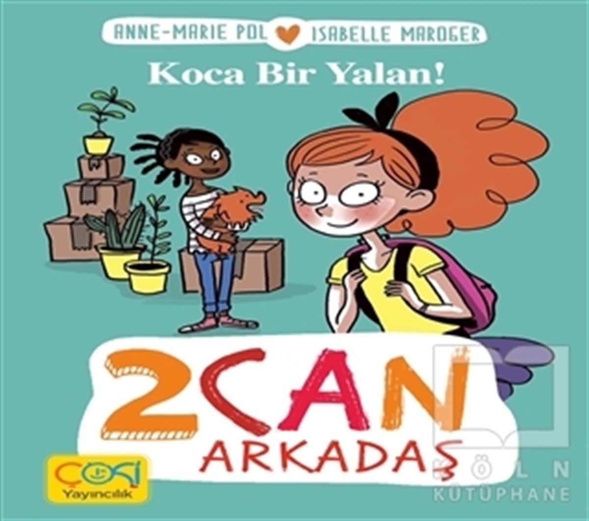 A. HeurtierÇocuk RomanlarıKoca Bir Yalan! - 2 Can Arkadaş