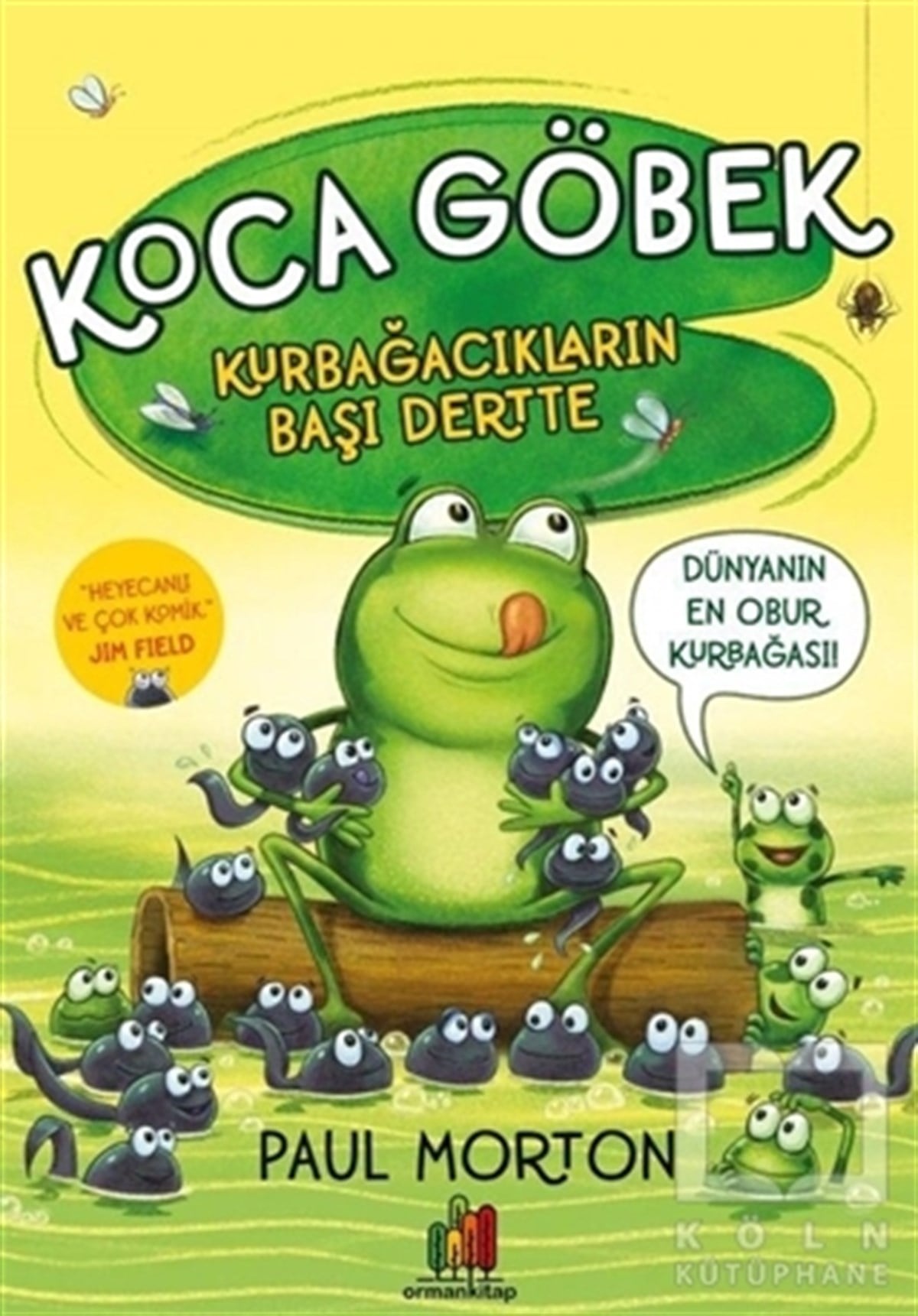 Paul MortonÇocuk RomanlarıKoca Göbek - Kurbağacıkların Başı Dertte