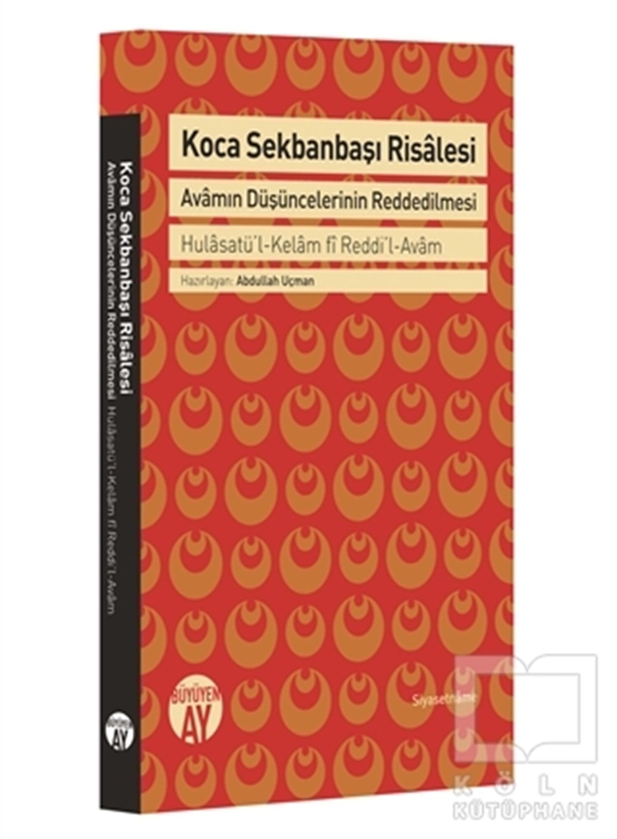 Abdullah UçmanDiğerKoca Sekbanbaşı Risalesi: Avamın Düşüncelerinin Reddedilmesi