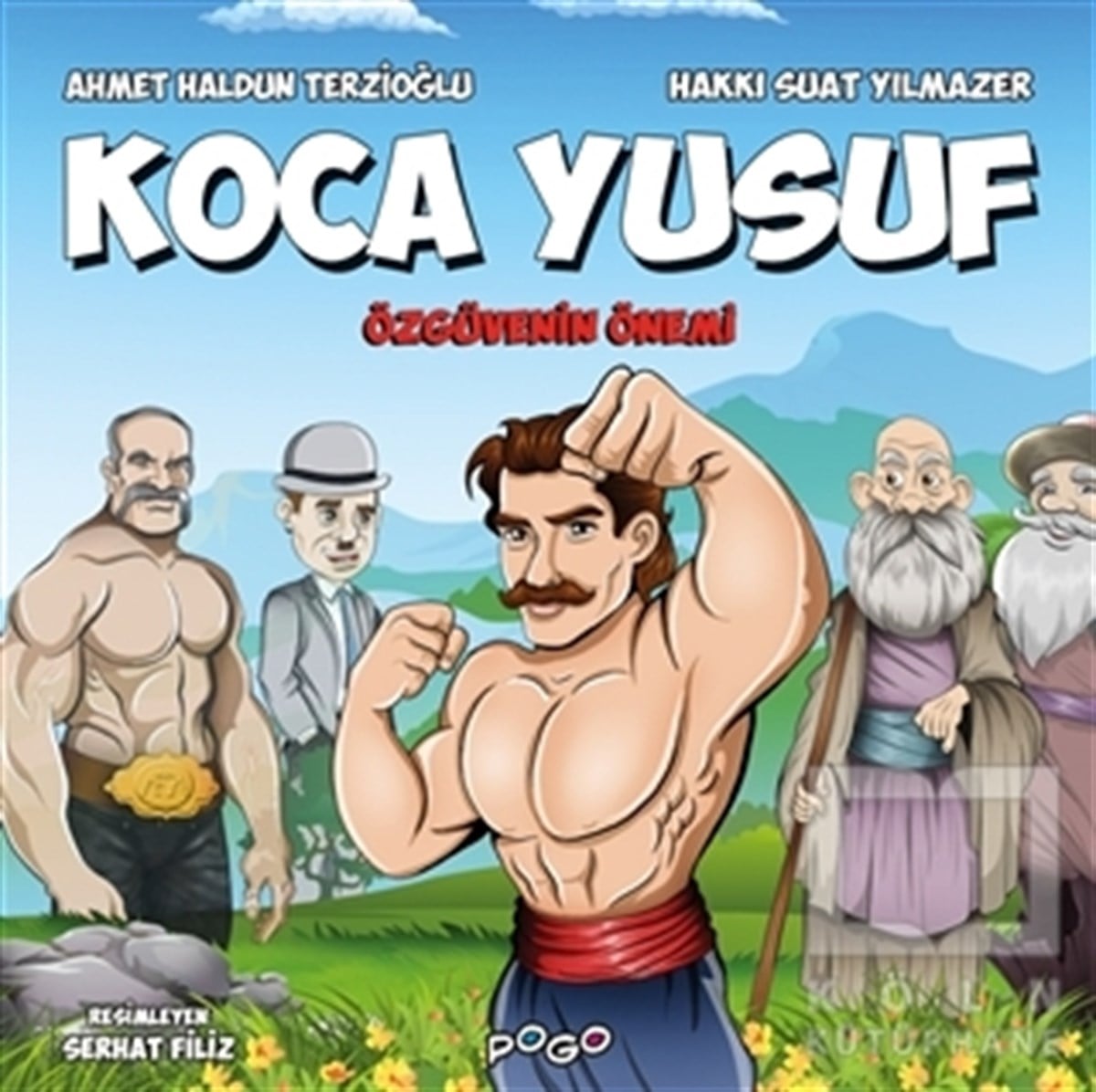 Ahmet Haldun TerzioğluÇocuk Hikaye KitaplarıKoca Yusuf - Özgüvenin Önemi