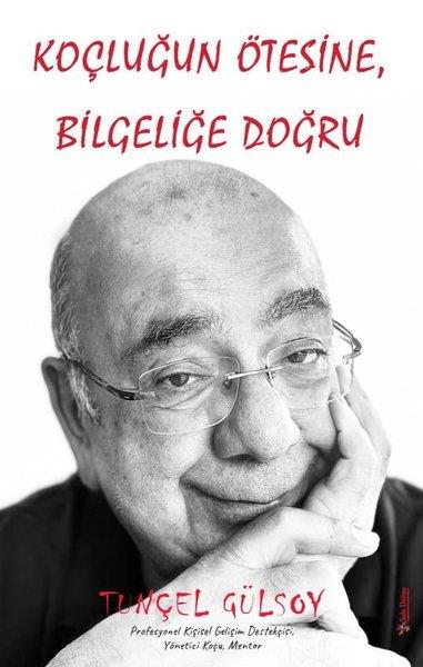 Tunçel GülsoyKişisel Gelişim KitaplarıKoçluğun Ötesine Bilgeliğe Doğru