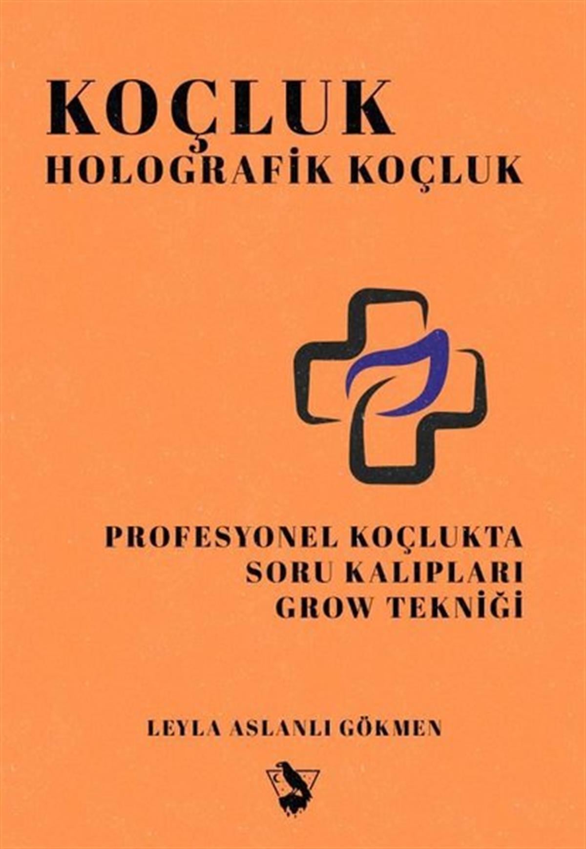Leyla Aslanlı GökmenKişisel Gelişim KitaplarıKoçluk - Holografik Koçluk