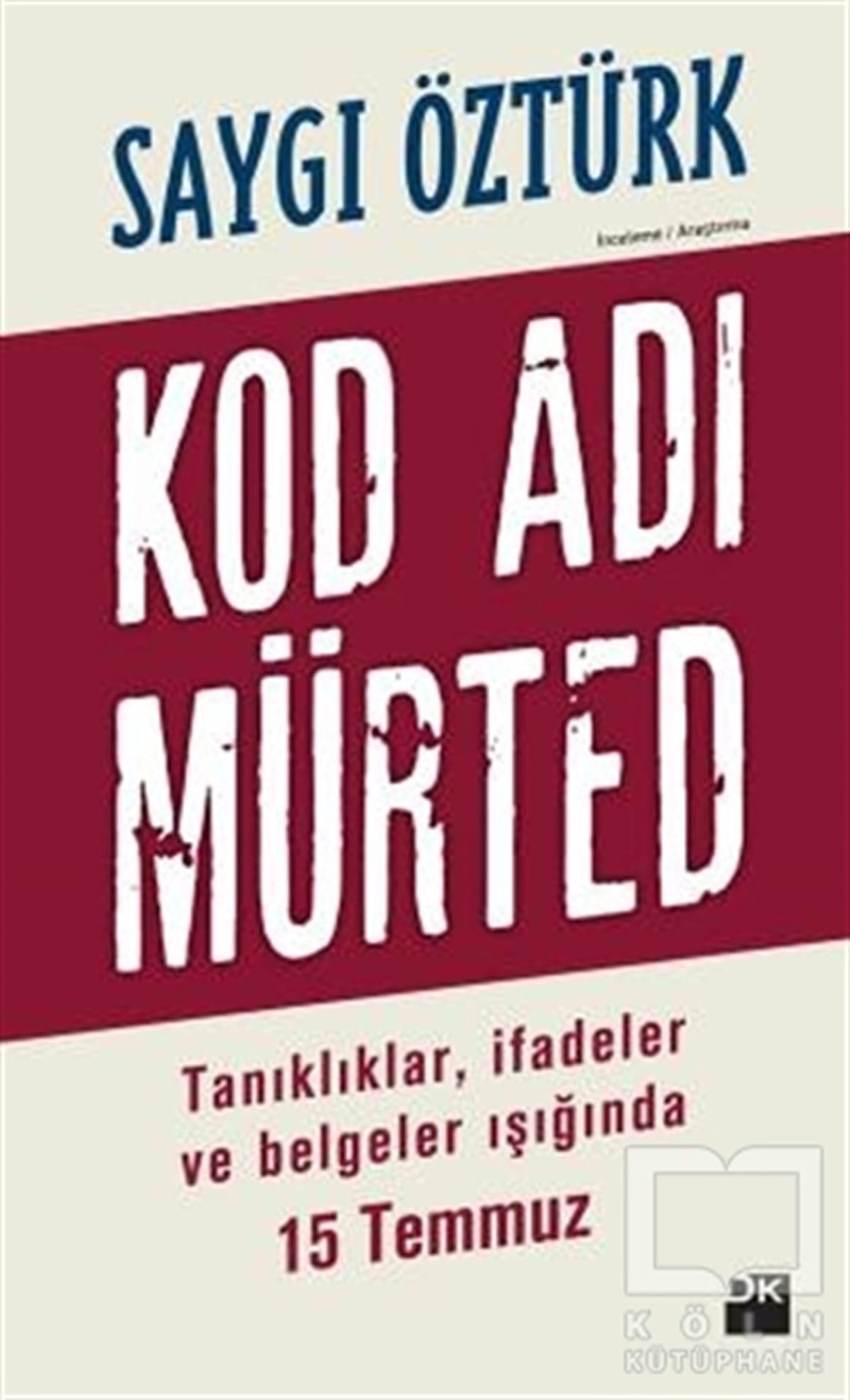 Saygı ÖztürkAraştırma-İncelemeKod Adı Mürted