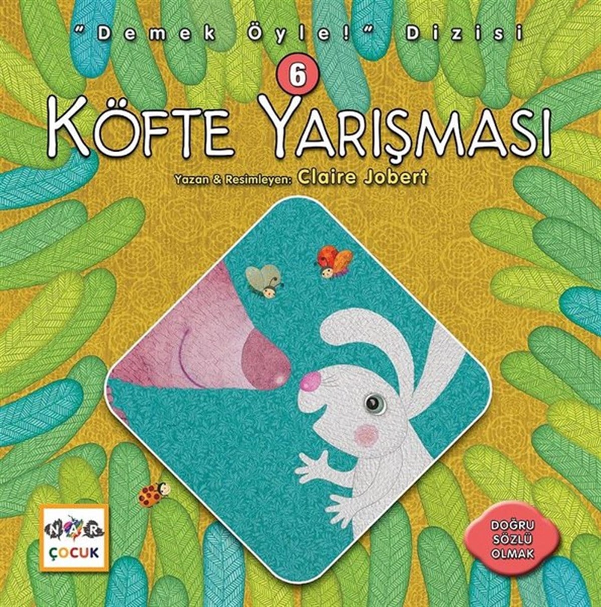 Claire JobertOkul Öncesi KitaplariKöfte Yarışması-Demek Öyle! Dizisi 6