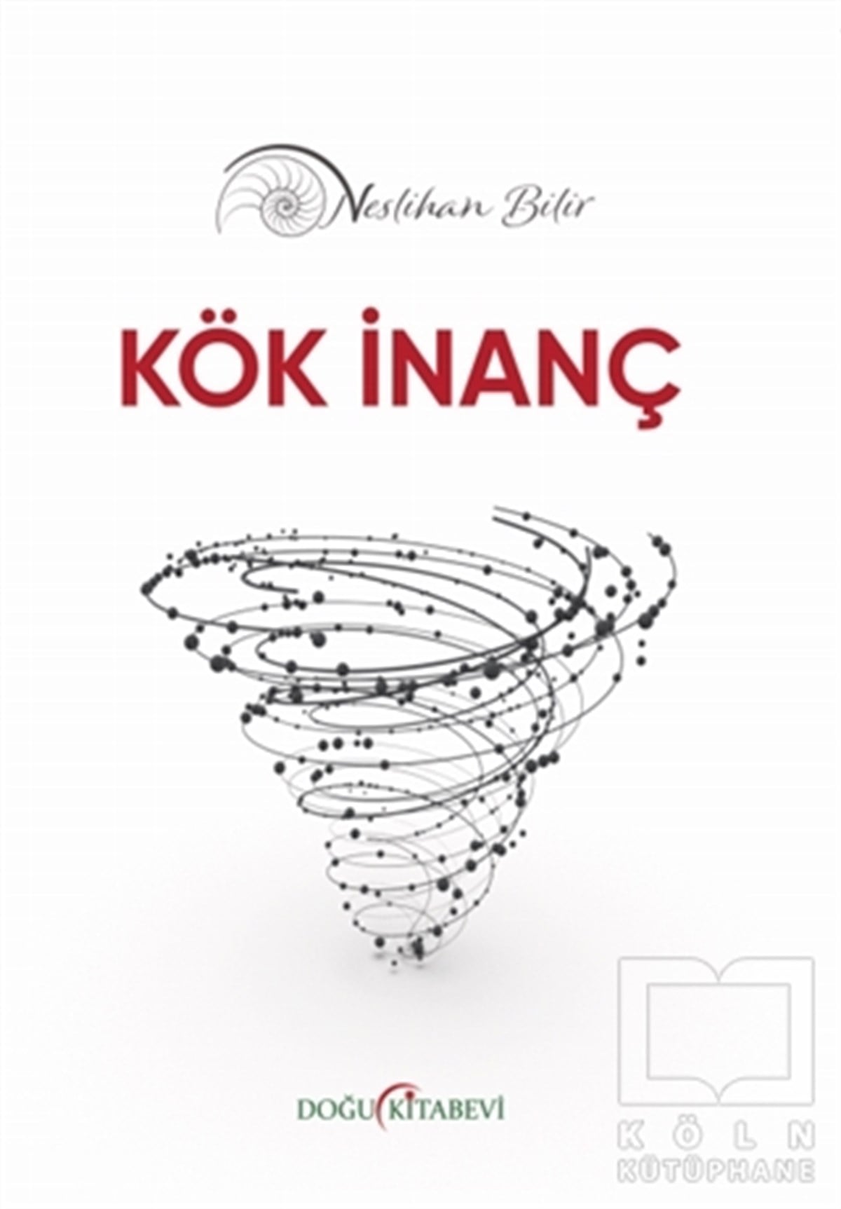 Neslihan BilirKişisel Gelişim KitaplarıKök İnanç