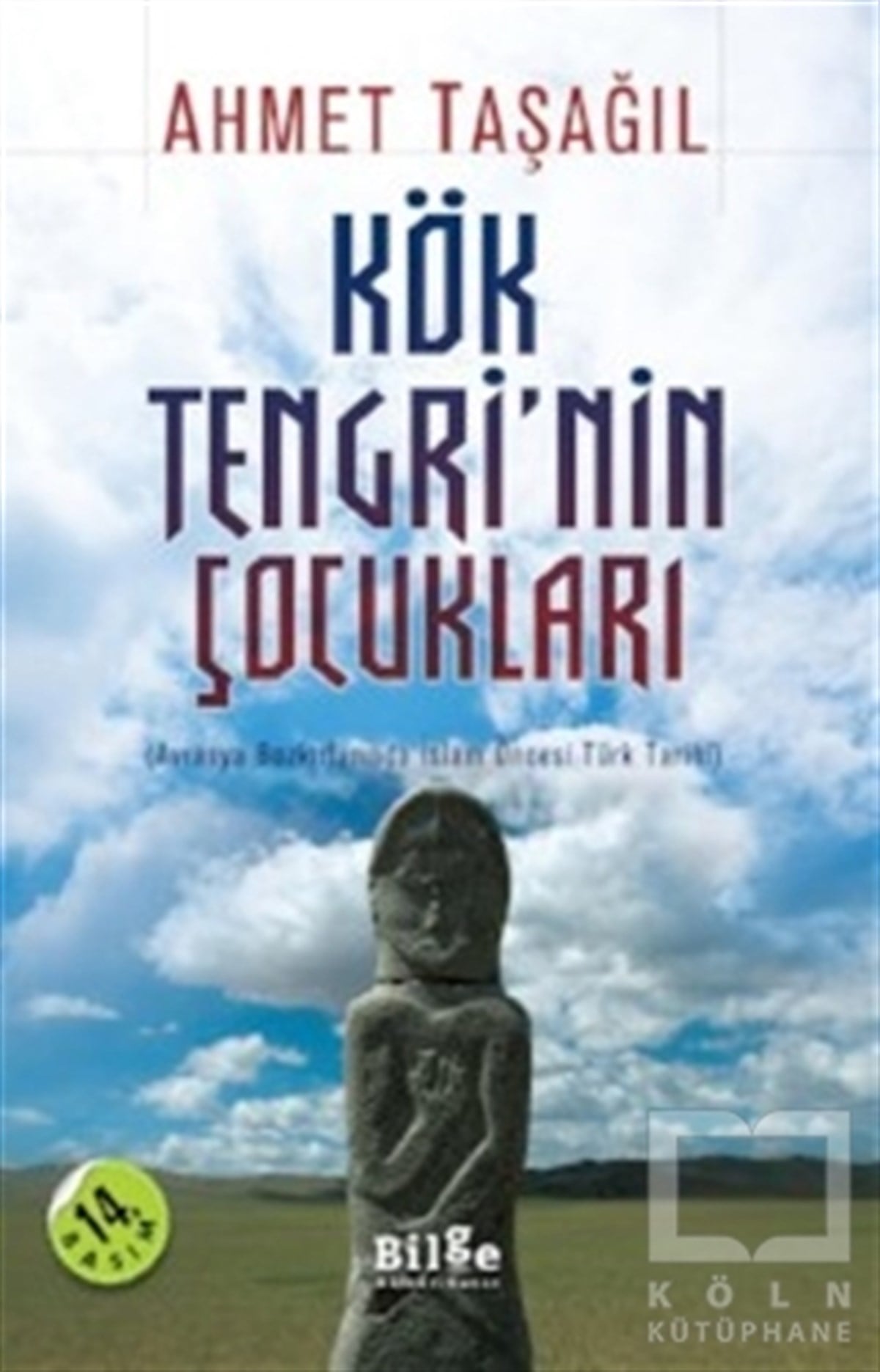 Ahmet TaşağılTürk Tarihi AraştırmalarıKök Tengri’nin Çocukları