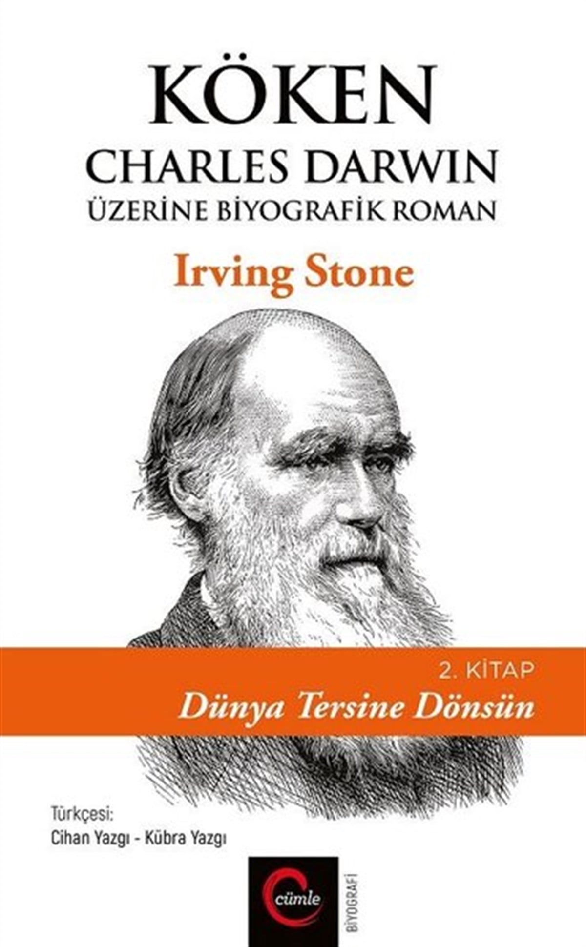 Irving StoneTarihi Biyografi ve Otobiyografi KitaplarıKöken Charles Darwin Üzerine Biyografik Roman - 2. Kitap Dünya Tersine Dönsün