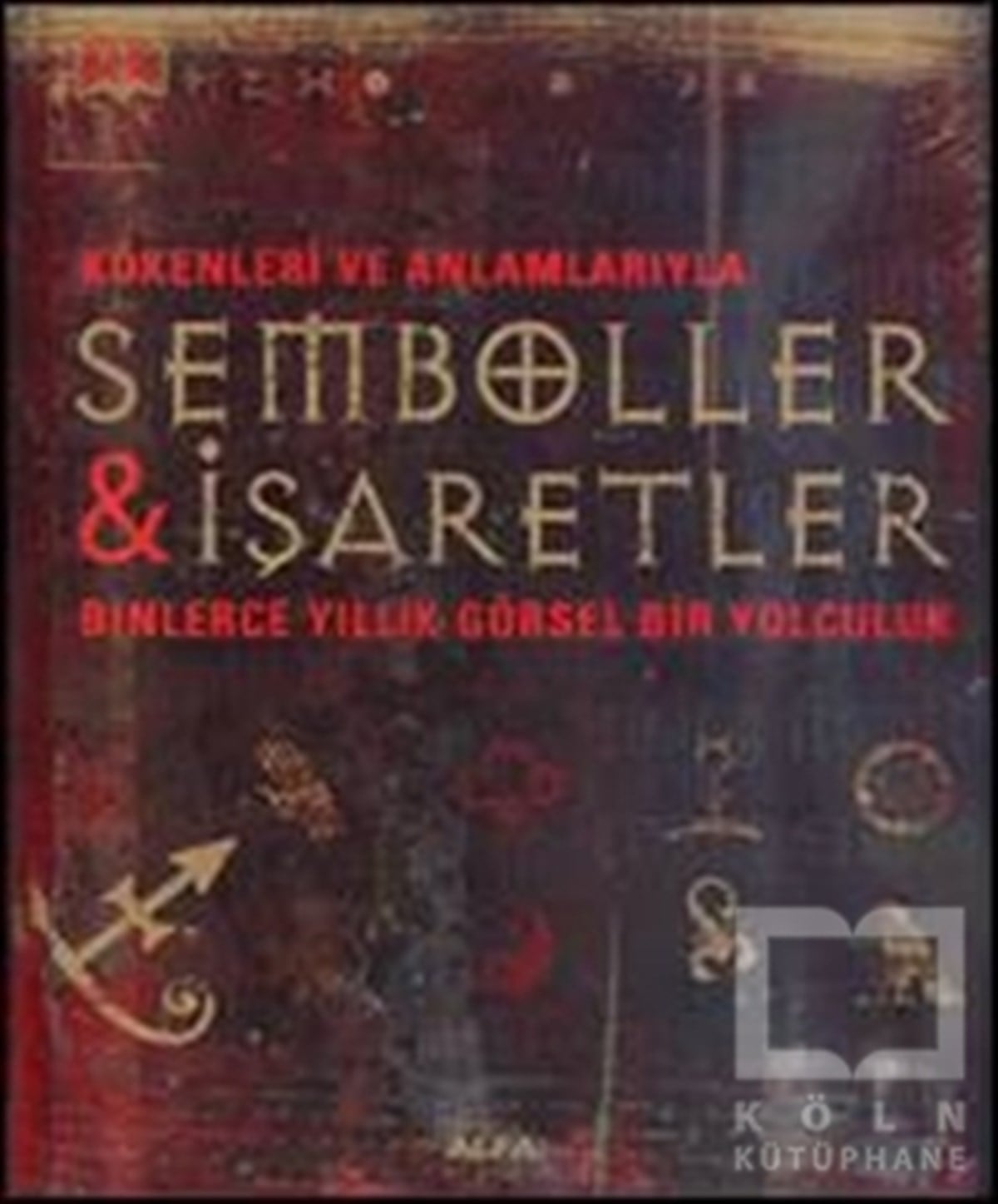 Kathryn WilkinsonMitolojilerKökenleri ve Anlamlarıyla Semboller ve İşaretler