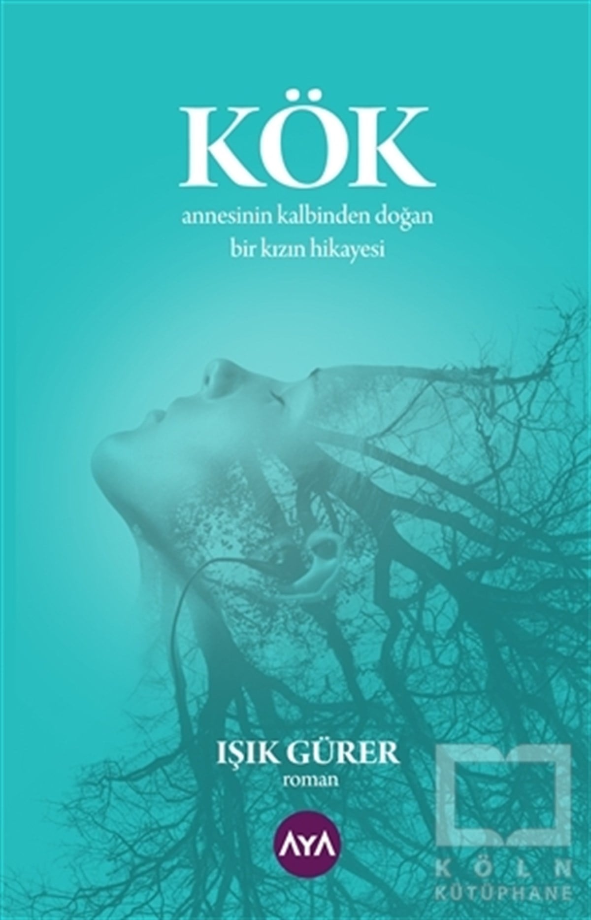 Işık GürerTürkçe RomanlarKök