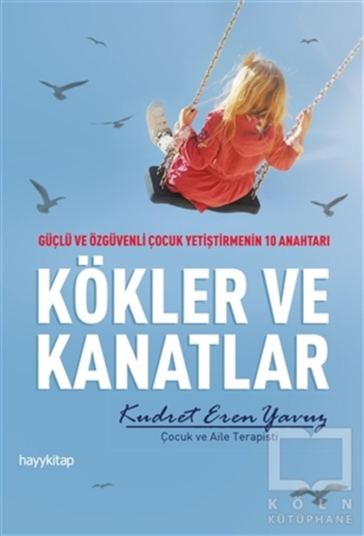 Kudret Eren YavuzÇocuk PsikolojisiKökler ve Kanatlar