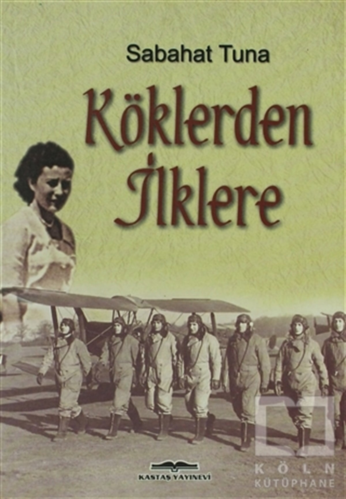 Sabahat TunaYakın TarihKöklerden İlklere