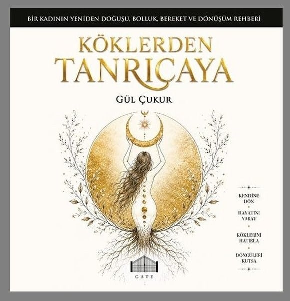 Gül ÇukurKişisel Gelişim KitaplarıKöklerden Tanrıçaya