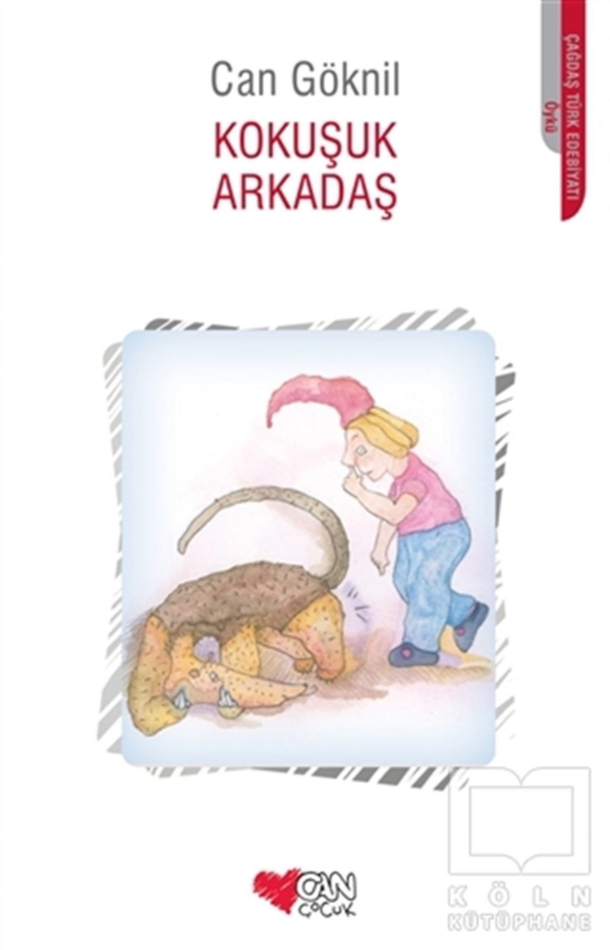 Can GöknilHikayelerKokuşuk Arkadaş